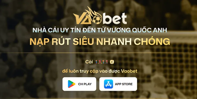 Nạp rút siêu nhanh siêu an toàn Vaobet.